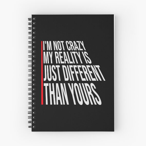 Item preview, I'm not crazy my reality is different than yours designed and sold by shirt-o-mat.