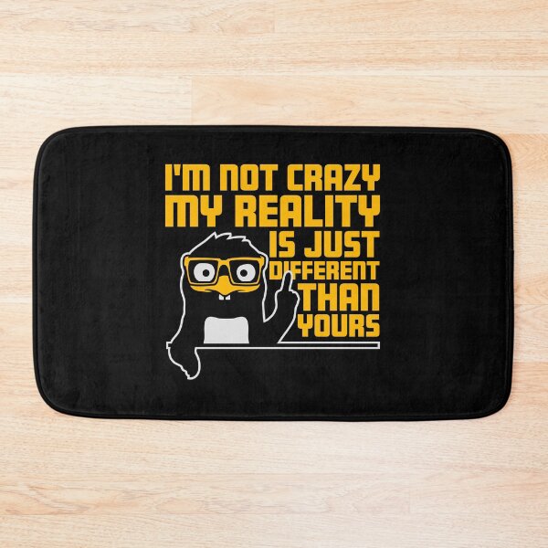 Item preview, I'm not crazy my reality is different than yours Penguin Nerd designed and sold by shirt-o-mat.