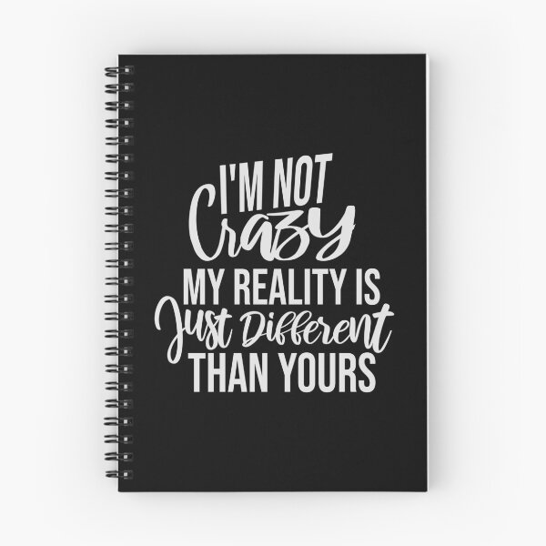 Item preview, I'm not crazy my reality is different than yours designed and sold by shirt-o-mat.