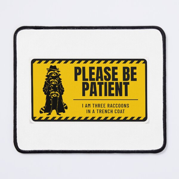Item preview, Please Be Patient I Am Three Raccoons in a Trench Coat Funny Bumper Sticker designed and sold by RoboPresident.