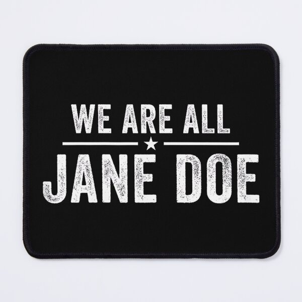 Item preview, I Am Jane Doe designed and sold by Brasovbit.