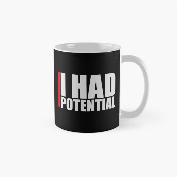 Item preview, I Had Potential Funny Sarcastic Quote Logo Text designed and sold by shirt-o-mat.