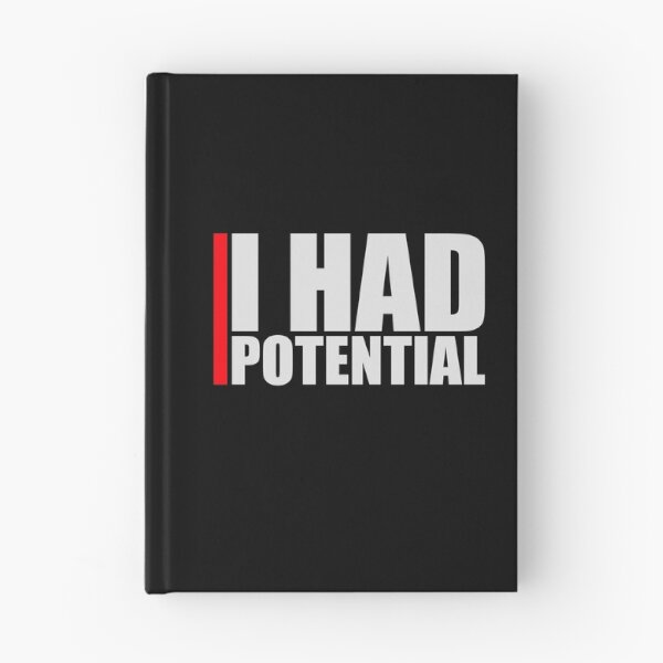 Item preview, I Had Potential Funny Sarcastic Quote Logo Text designed and sold by shirt-o-mat.