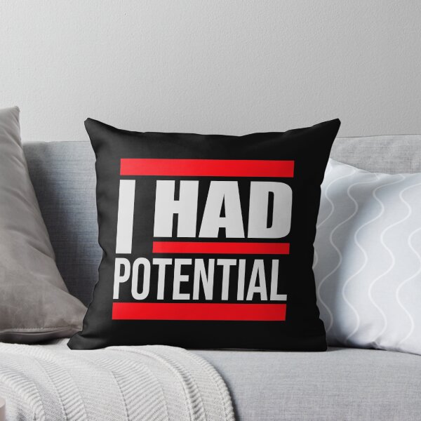 Item preview, I Had Potential Funny Sarcastic Quote Logo Text designed and sold by shirt-o-mat.