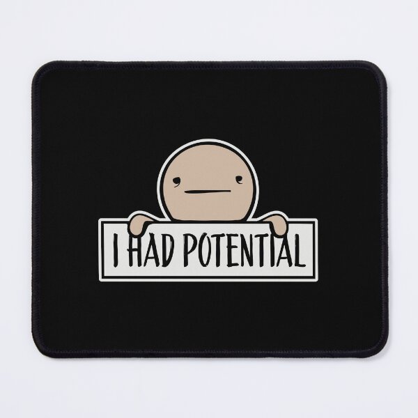 Item preview, I Had Potential Funny Sarcastic Quote Logo Text designed and sold by shirt-o-mat.