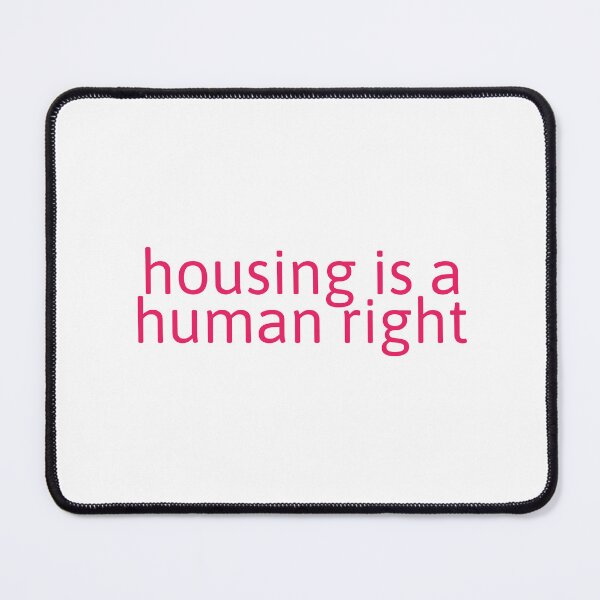 Item preview, Housing is a Human Right designed and sold by Studio Sonder.