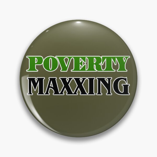 Item preview, Poverty Maxxing – Ironic Internet Slang, Broke Humor & Anti-Hustle Culture designed and sold by Deviant Logic Design.
