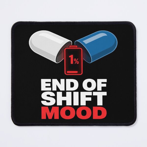Item preview, End Of Shift Mood Funny Medical Pill 1 Percent Battery designed and sold by PozivoPlus.