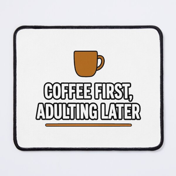 Item preview, Coffee First Adulting Later Funny Coffee Lover Shirt designed and sold by TonyTDesigns.