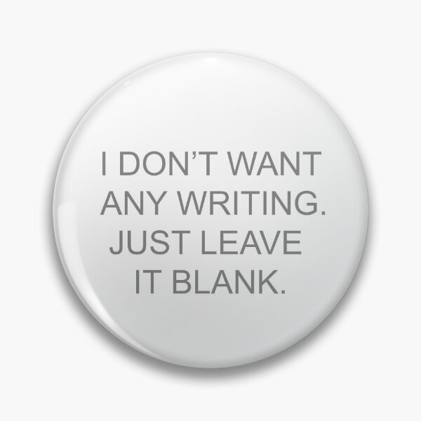 Item preview, I DON'T WANT ANY WRITING. JUST LEAVE IT BLANK  smart design designed and sold by That Store With the Fun Stuff.