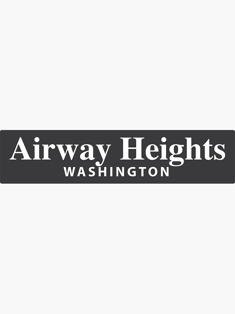 "Airway Heights, Washington" Sticker for Sale by EveryCityxD1 Redbubble