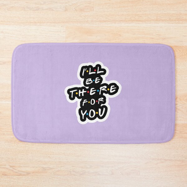 Item preview, I'll be there for you designed and sold by littlethe0.