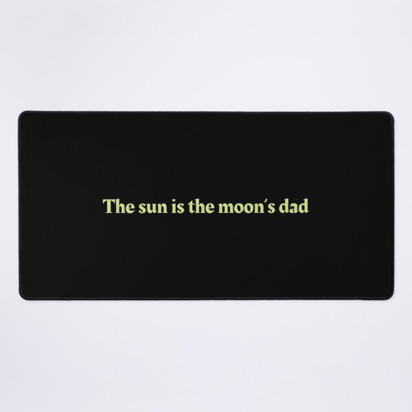Item preview, The sun is the moon’s dad designed and sold by Cuttintees.