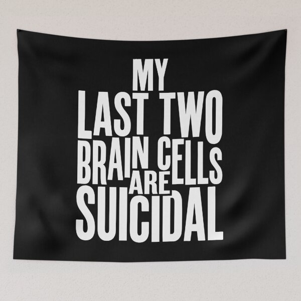Item preview, My Last Two Brain Cells Are Suicidal Dark Humor designed and sold by Etch-art.