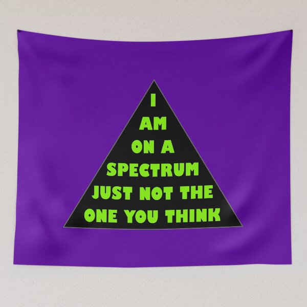 Item preview, I Am on the Spectrum, Just Not the One You Think designed and sold by Karate Octopus.