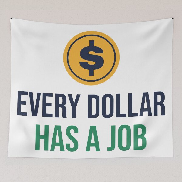 Item preview, Every Dollar Has a Job designed and sold by lamarbee.