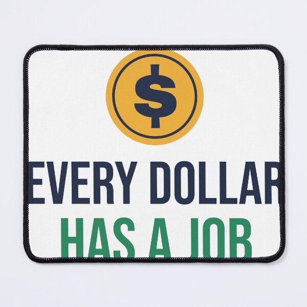 Item preview, Every Dollar Has a Job designed and sold by lamarbee.