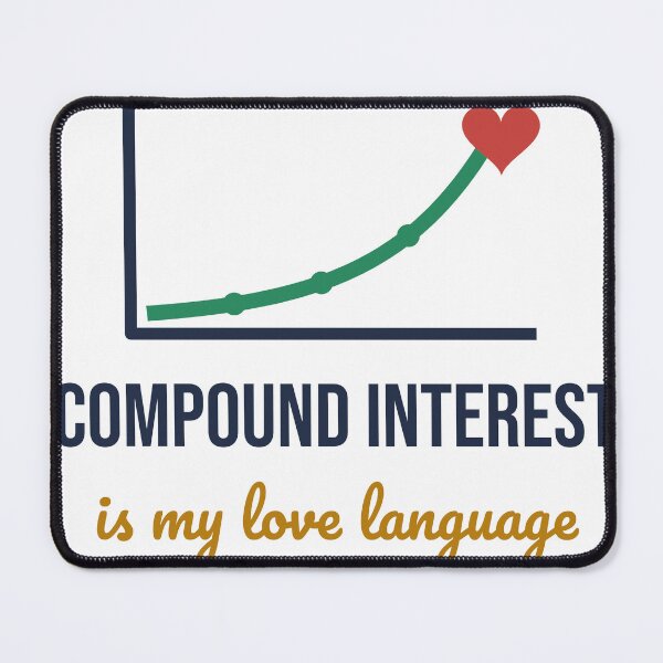 Item preview, Compound Interest Is My Love Language designed and sold by lamarbee.