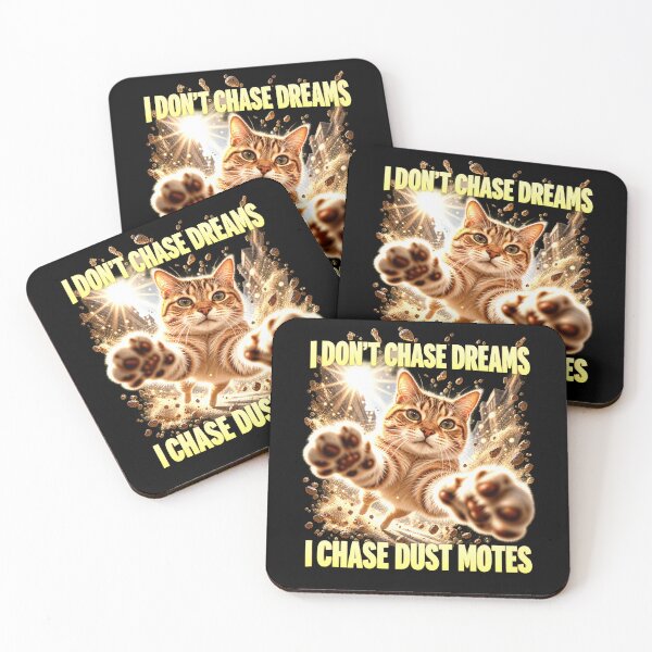 Item preview, I Don't Chase Dreams, I Chase Dust Motes Cat Joke designed and sold by elderberry.