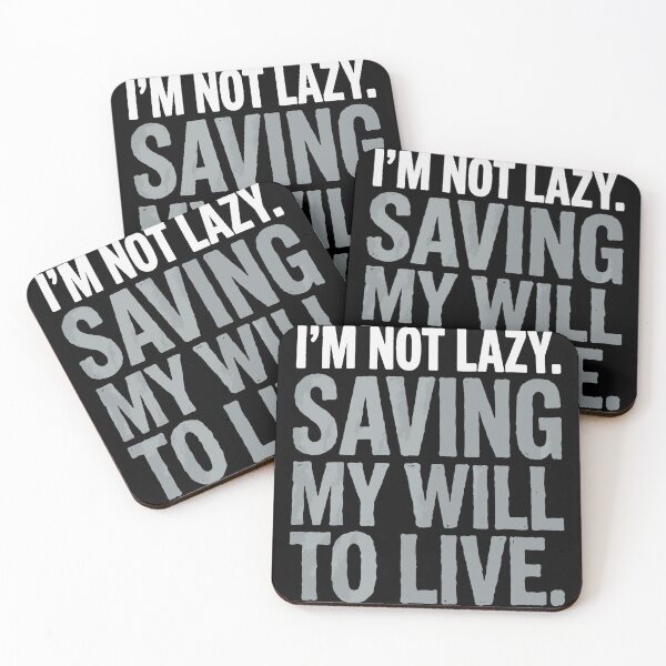 Item preview, I'm Not Lazy I'm Saving My Will to Live Dark Humor designed and sold by Etch-art.