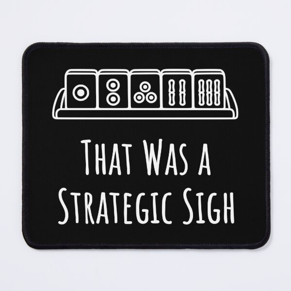 Item preview, That Was a Strategic Sigh designed and sold by theartfulaspie.