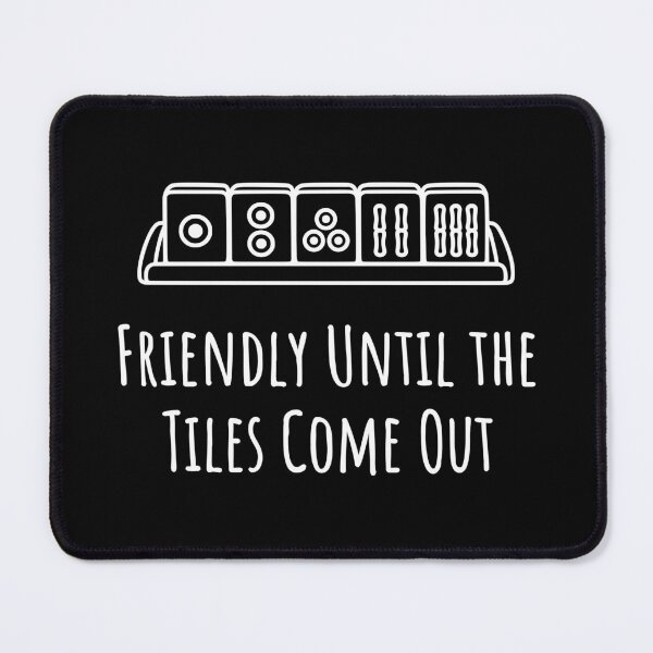 Item preview, Friendly Until the Tiles Come Out designed and sold by theartfulaspie.