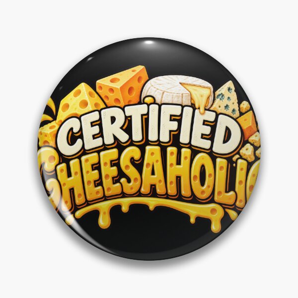 Item preview, Certified Cheeseaholic designed and sold by Elisabeth Lucas.