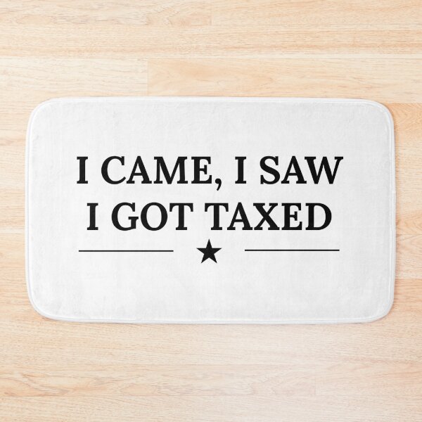 Item preview, I Came I Saw I Got Taxed – Funny Anti-Capitalist Quote designed and sold by Maviartig.
