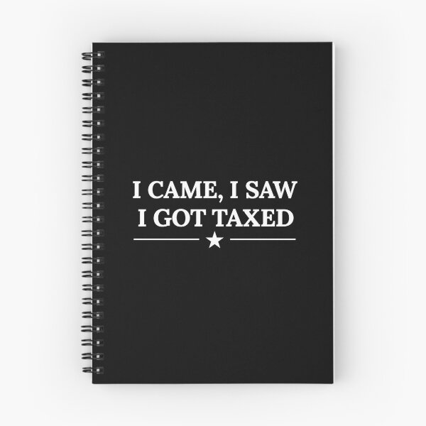Item preview, I Came I Saw I Got Taxed – Funny Anti-Capitalist Quote designed and sold by Maviartig.