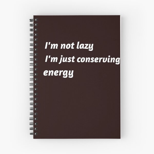 Item preview, I'm not lazy, I'm just conserving energy designed and sold by TAPDesigns.