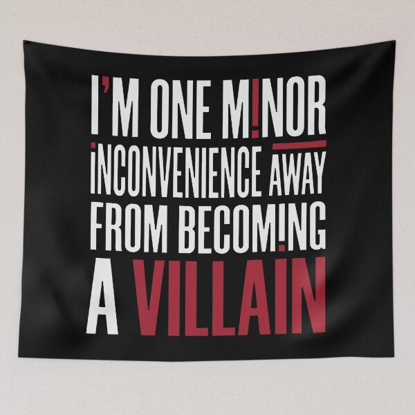 Item preview, One Minor Inconvenience Away from Becoming a Villain designed and sold by Etch-art.