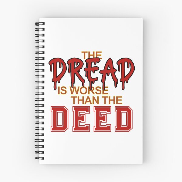 Item preview, The Dread Is Worse Than The Deed! designed and sold by MSM Designs.