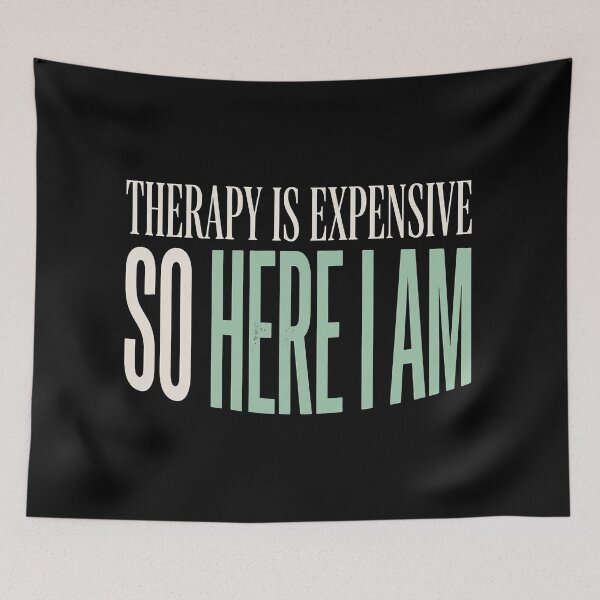 Item preview, Therapy Is Expensive So Here I Am Dark Humor designed and sold by Etch-art.