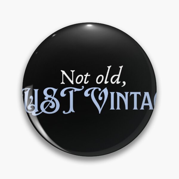 Item preview, Not Old, Just vintage Slogan designed and sold by Plushshop.