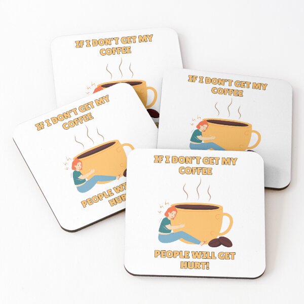 Artikelvorschau, IF I DON'T GET MY COFFEE, PEOPLE WILL GET HURT (Coffee Lover Humor) entworfen und verkauft von LoveWhatYouDo.