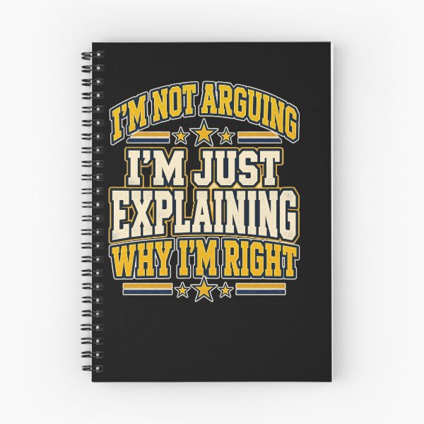 Item preview, I'm Not Arguing Just Explaining Why I'm Right designed and sold by justinhmorton.