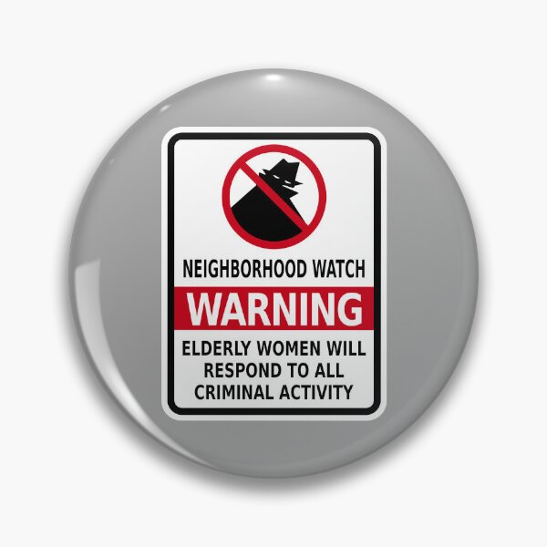 Item preview, Neighborhood Watch Warning: Elderly Women Will Respond to All Criminal Activity designed and sold by Karate Octopus.