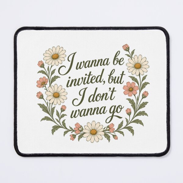 Item preview, I wanna be invited but I don’t wanna go - Introvert Humor designed and sold by CampAndCoast.