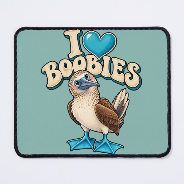 Item preview, I Love Boobies Blue-footed Booby Bird designed and sold by CTStylesIt.