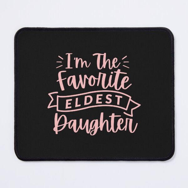Item preview, I’m The Favorite Eldest Daughter Funny Sibling Family Quote designed and sold by HYPNK.