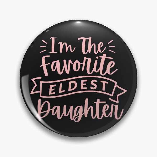 Item preview, I’m The Favorite Eldest Daughter Funny Sibling Family Quote designed and sold by HYPNK.
