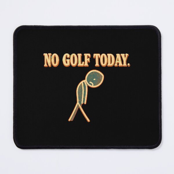 Item preview, no golf today funny sad stick man golfing joke designed and sold by Lockcownmz.