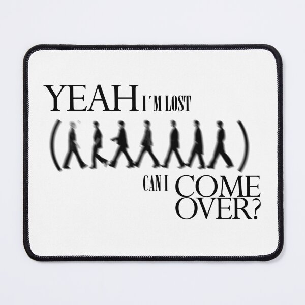 Item preview, Yeah I'm Lost Can I Come Over? designed and sold by SZ Art Studio.