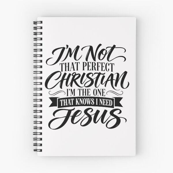 Item preview, I'm Not That Perfect Christian I'm The One That Knows I Need Jesus designed and sold by DYALEEZ-XCR.