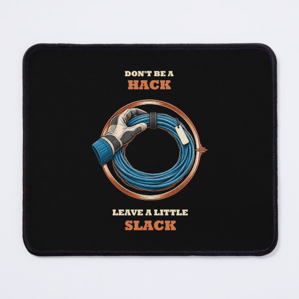 Item preview, Don't Be a Hack, Leave a Little Slack - Service Loop designed and sold by Numerous-Niches.