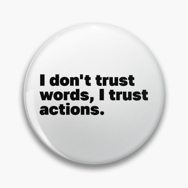 Item preview, I Don't Trust Words, I Trust Actions designed and sold by PublicArtDesign.