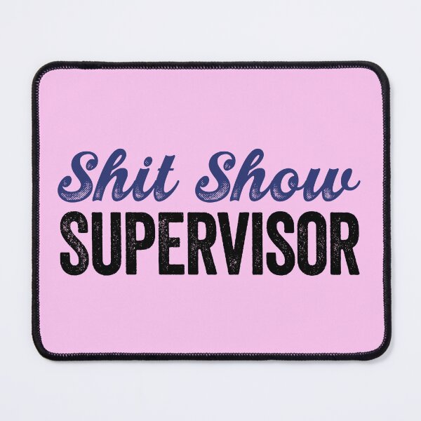 Item preview, Shit Show Supervisor designed and sold by aponwao.