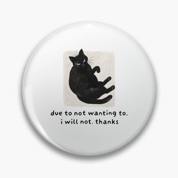 Artikelvorschau, Weil ich es nicht wollte, werde ich es nicht tun. Danke, Katze. entworfen und verkauft von The-Mut3d-Ghost.