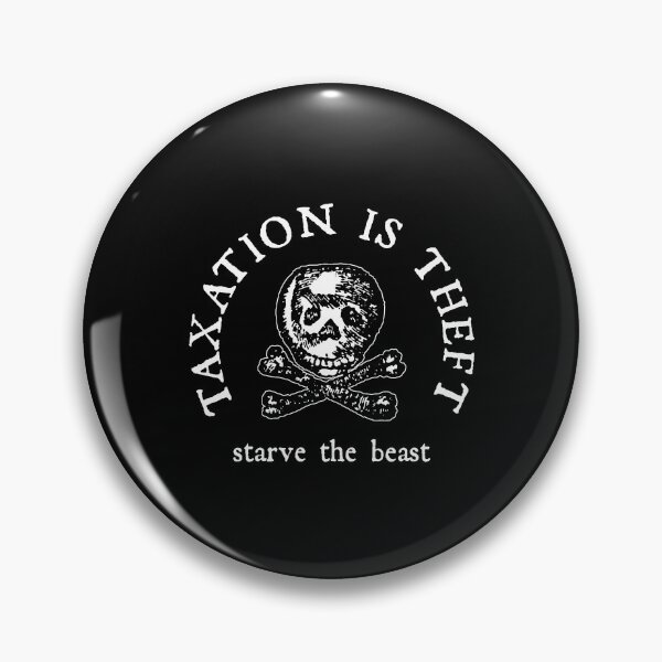 Item preview, Taxation Is Theft Starve The Beast designed and sold by The-Mut3d-Ghost.
