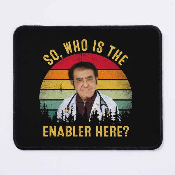 Item preview, Dr Now So Who Is The Enabler Here designed and sold by Donymo-Funky.